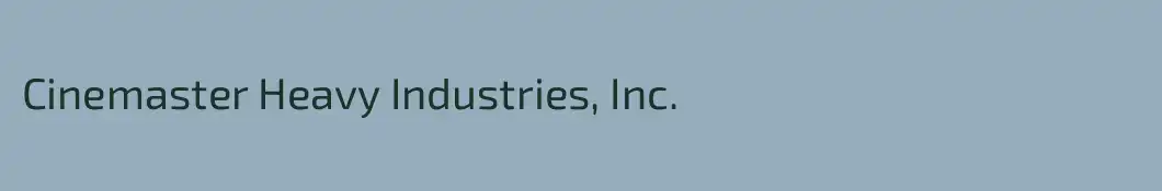 Cinemaster Heavy Industries, Inc.